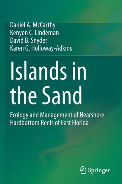 Islands the Sand: Ecology and Management of Nearshore Hardbottom Reefs East Florida