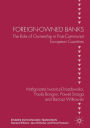 Foreign-Owned Banks: The Role of Ownership in Post-Communist European Countries