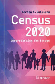 Title: Census 2020: Understanding the Issues, Author: Teresa A. Sullivan