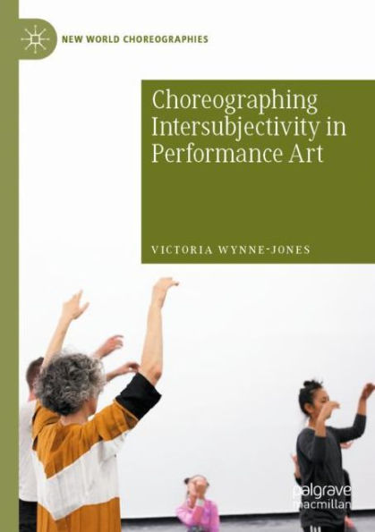 Choreographing Intersubjectivity Performance Art