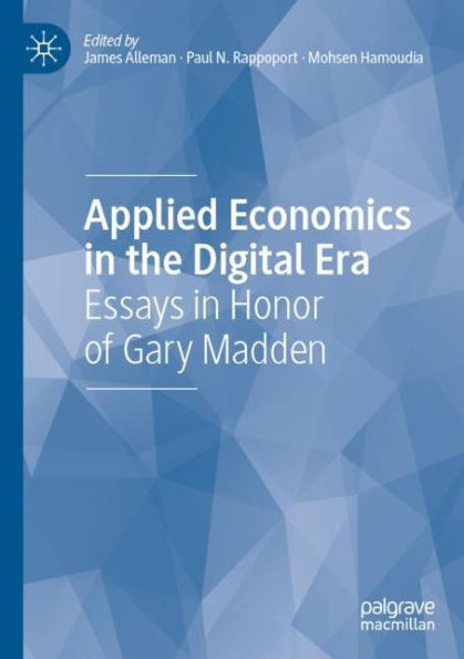 Applied Economics in the Digital Era: Essays in Honor of Gary Madden