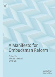 Title: A Manifesto for Ombudsman Reform, Author: Richard Kirkham