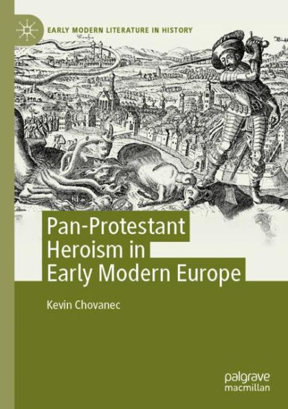 Pan-Protestant Heroism Early Modern Europe