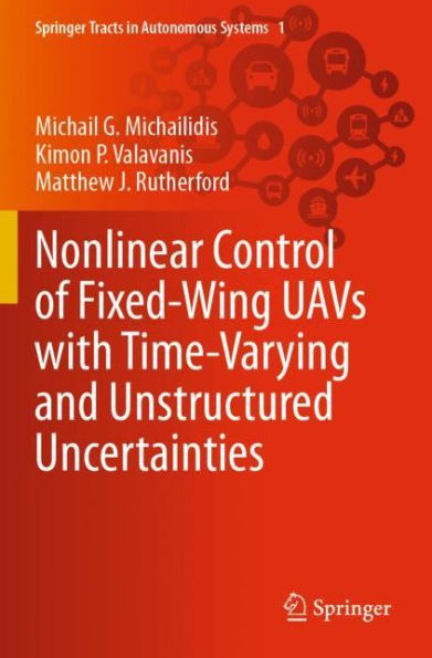 Nonlinear Control of Fixed-Wing UAVs with Time-Varying and Unstructured Uncertainties