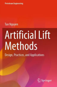 Title: Artificial Lift Methods: Design, Practices, and Applications, Author: Tan Nguyen
