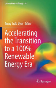 Title: Accelerating the Transition to a 100% Renewable Energy Era, Author: Tanay Sidki Uyar