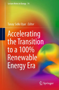 Title: Accelerating the Transition to a 100% Renewable Energy Era, Author: Tanay Sidki Uyar