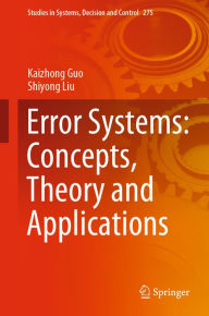 Title: Error Systems: Concepts, Theory and Applications, Author: Kaizhong Guo