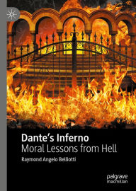 Title: Dante's Inferno: Moral Lessons from Hell, Author: Raymond Angelo Belliotti