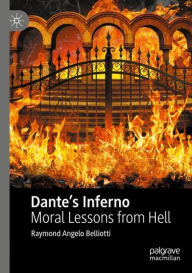 Title: Dante's Inferno: Moral Lessons from Hell, Author: Raymond Angelo Belliotti