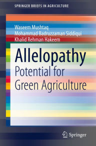 Title: Allelopathy: Potential for Green Agriculture, Author: Waseem Mushtaq
