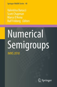 Title: Numerical Semigroups: IMNS 2018, Author: Valentina Barucci