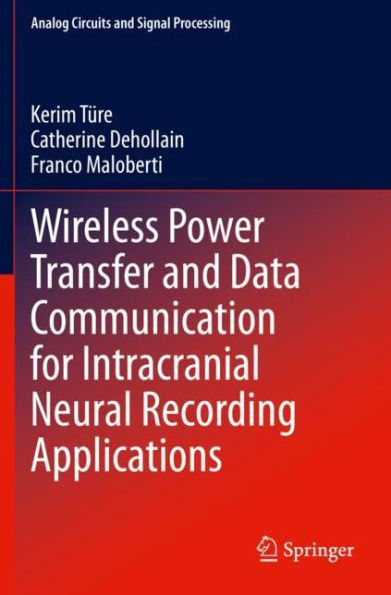 Wireless Power Transfer and Data Communication for Intracranial Neural Recording Applications