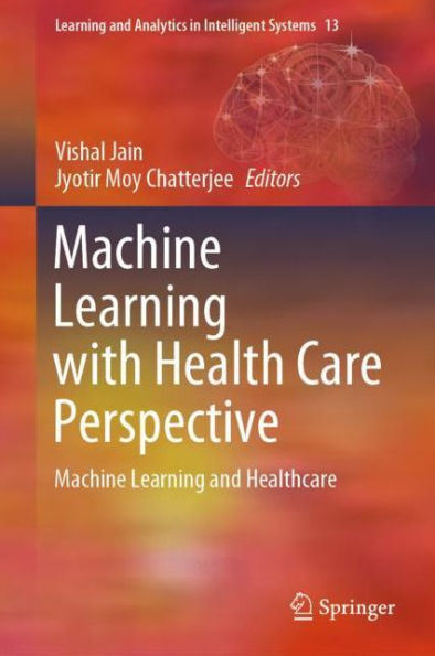 Machine Learning with Health Care Perspective: Machine Learning and Healthcare