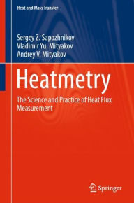 Title: Heatmetry: The Science and Practice of Heat Flux Measurement, Author: Sergey Z. Sapozhnikov