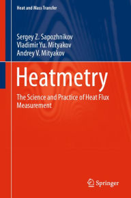 Title: Heatmetry: The Science and Practice of Heat Flux Measurement, Author: Sergey Z. Sapozhnikov