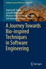 Title: A Journey Towards Bio-inspired Techniques in Software Engineering, Author: Jagannath Singh