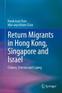 Return Migrants in Hong Kong, Singapore and Israel: Choices, Stresses and Coping