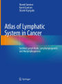 Atlas of Lymphatic System in Cancer: Sentinel Lymph Node, Lymphangiogenesis and Neolymphogenesis