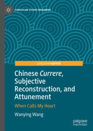 Title: Chinese Currere, Subjective Reconstruction, and Attunement: When Calls My Heart, Author: Wanying Wang