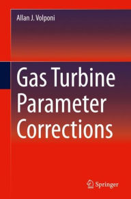 Title: Gas Turbine Parameter Corrections, Author: Allan J. Volponi