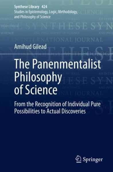 The Panenmentalist Philosophy of Science: From the Recognition of Individual Pure Possibilities to Actual Discoveries