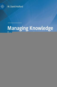 Title: Managing Knowledge in Organizations: A Critical Pragmatic Perspective, Author: W. David Holford