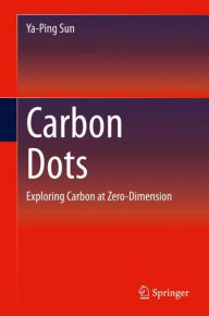 Title: Carbon Dots: Exploring Carbon at Zero-Dimension, Author: Ya-Ping Sun