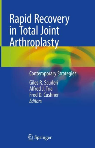 Rapid Recovery in Total Joint Arthroplasty: Contemporary Strategies