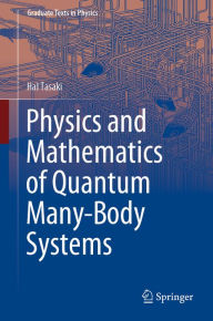 Title: Physics and Mathematics of Quantum Many-Body Systems, Author: Hal Tasaki