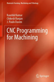 Title: CNC Programming for Machining, Author: Kaushik Kumar