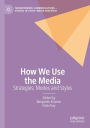 How We Use the Media: Strategies, Modes and Styles