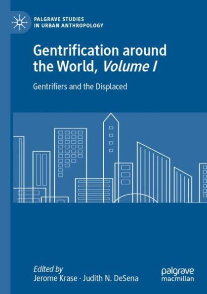 Gentrification around the World, Volume I: Gentrifiers and the Displaced