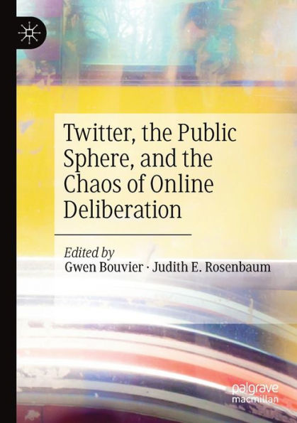 Twitter, the Public Sphere, and Chaos of Online Deliberation