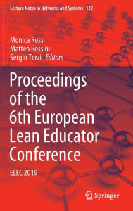 Title: Proceedings of the 6th European Lean Educator Conference: ELEC 2019, Author: Monica Rossi