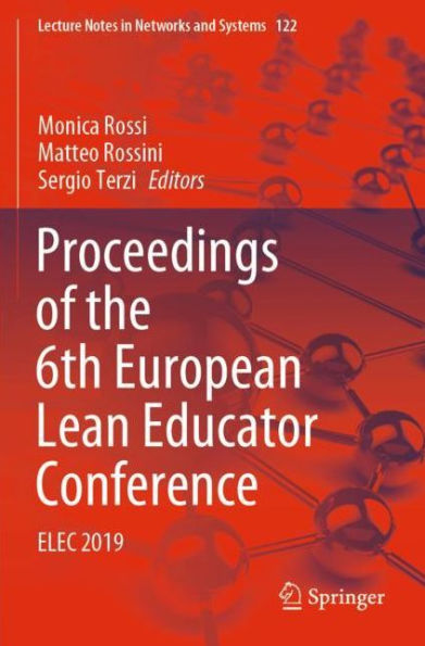 Proceedings of the 6th European Lean Educator Conference: ELEC 2019