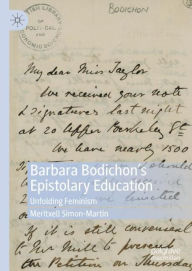 Title: Barbara Bodichon's Epistolary Education: Unfolding Feminism, Author: Meritxell Simon-Martin