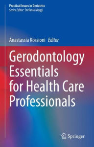 Title: Gerodontology Essentials for Health Care Professionals, Author: Anastassia Kossioni