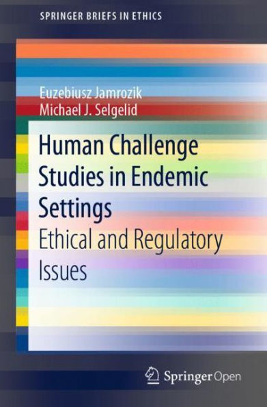 Human Challenge Studies in Endemic Settings: Ethical and Regulatory Issues