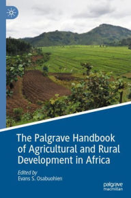 Title: The Palgrave Handbook of Agricultural and Rural Development in Africa, Author: Evans S. Osabuohien