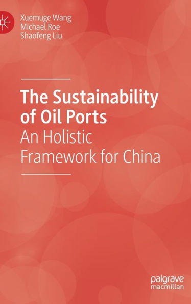 The Sustainability of Oil Ports: An Holistic Framework for China