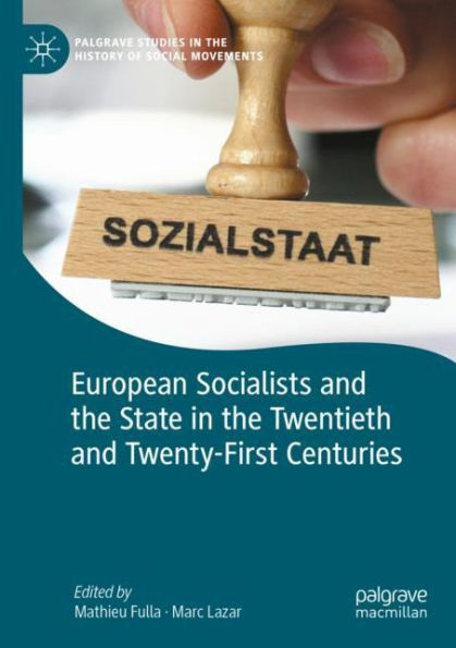 European Socialists and the State Twentieth Twenty-First Centuries