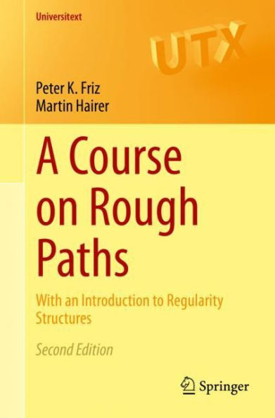 A Course on Rough Paths: With an Introduction to Regularity Structures / Edition 2