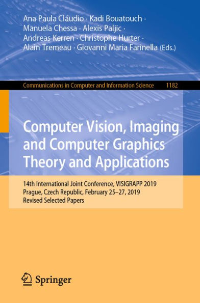 Computer Vision, Imaging and Computer Graphics Theory and Applications: 14th International Joint Conference, VISIGRAPP 2019, Prague, Czech Republic, February 25-27, 2019, Revised Selected Papers