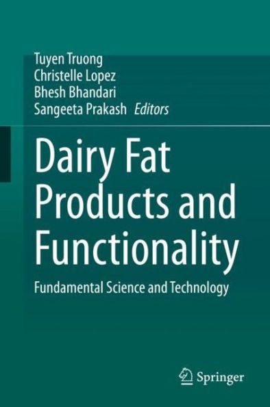 Dairy Fat Products and Functionality: Fundamental Science and Technology
