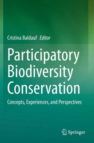 Participatory Biodiversity Conservation: Concepts, Experiences, and Perspectives