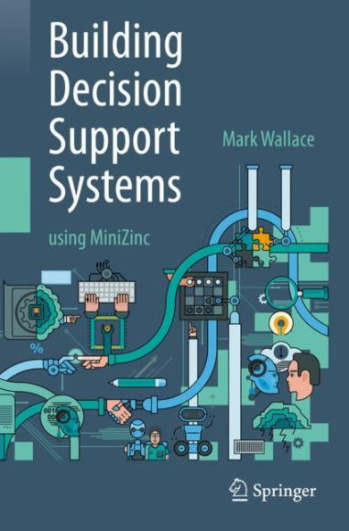 Building Decision Support Systems: using MiniZinc