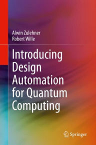 Title: Introducing Design Automation for Quantum Computing, Author: Alwin Zulehner