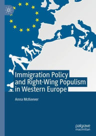 Title: Immigration Policy and Right-Wing Populism in Western Europe, Author: Anna McKeever