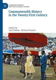 Title: Commonwealth History in the Twenty-First Century, Author: Saul Dubow